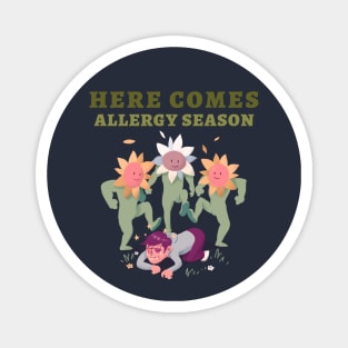 here comes allergy season Magnet